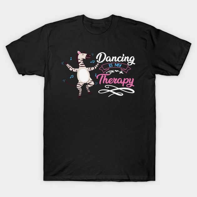 Dancing Zebra Dancers Gift - Dancing Is My Therapy T-Shirt by Animal Specials
